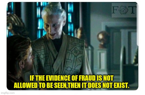 Fraud Wars | IF THE EVIDENCE OF FRAUD IS NOT ALLOWED TO BE SEEN,THEN IT DOES NOT EXIST. | image tagged in fraud,voter fraud,election fraud,joe biden,trump 2020,conservatives | made w/ Imgflip meme maker