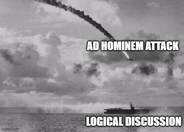 Common Courtesy not Kamikaze | AD HOMINEM ATTACK; LOGICAL DISCUSSION | image tagged in common courtesy not kamikaze | made w/ Imgflip meme maker