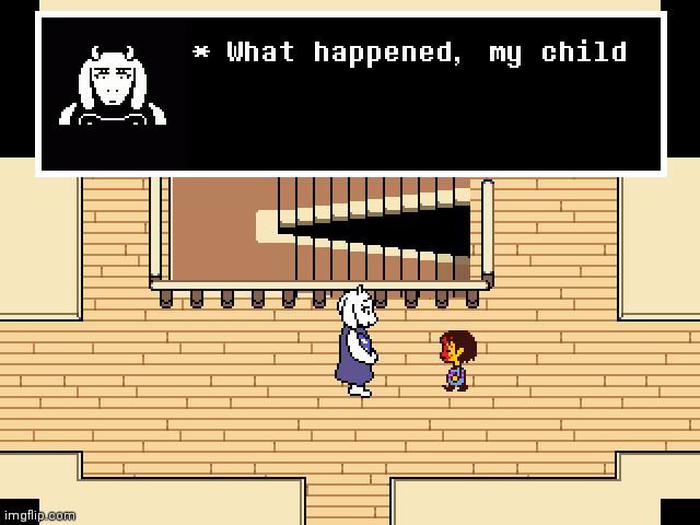 What happened, my child | image tagged in undertale | made w/ Imgflip meme maker