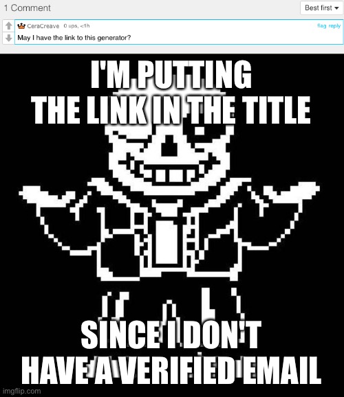 http://thehotvoice.mccowan.space | I'M PUTTING THE LINK IN THE TITLE; SINCE I DON'T HAVE A VERIFIED EMAIL | image tagged in sans undertale,here you go,ceracreave,undertale,link,title | made w/ Imgflip meme maker