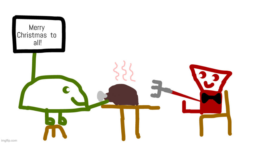 Greenrock and Isma celebrating Christmas (and also Merry Christmas to you!) | made w/ Imgflip meme maker