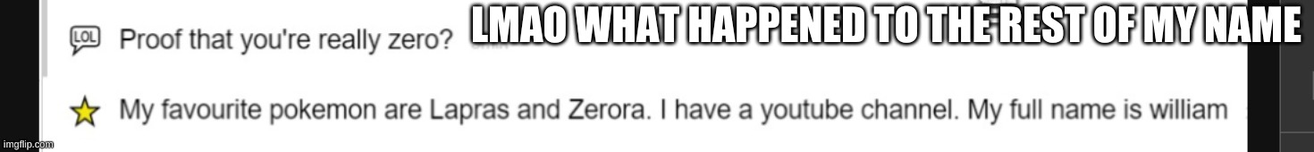 LMAO WHAT HAPPENED TO THE REST OF MY NAME | made w/ Imgflip meme maker