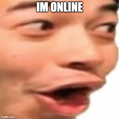 If someone cares- | IM ONLINE | made w/ Imgflip meme maker