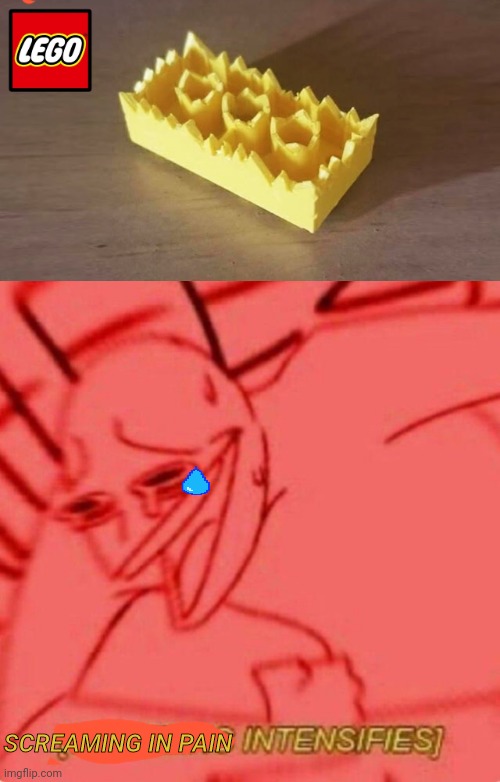  SCREAMING IN PAIN | image tagged in wheezing intensifies,lego,pain | made w/ Imgflip meme maker
