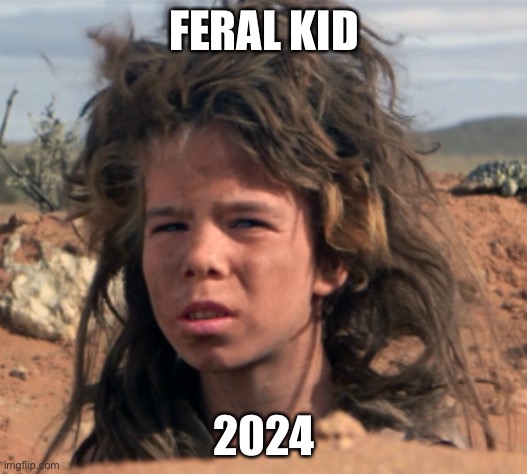 Presidential Material | FERAL KID; 2024 | image tagged in feral kid | made w/ Imgflip meme maker
