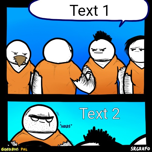 SrGrafo Goodbye Pal | Text 1; Text 2 | image tagged in srgrafo goodbye pal | made w/ Imgflip meme maker