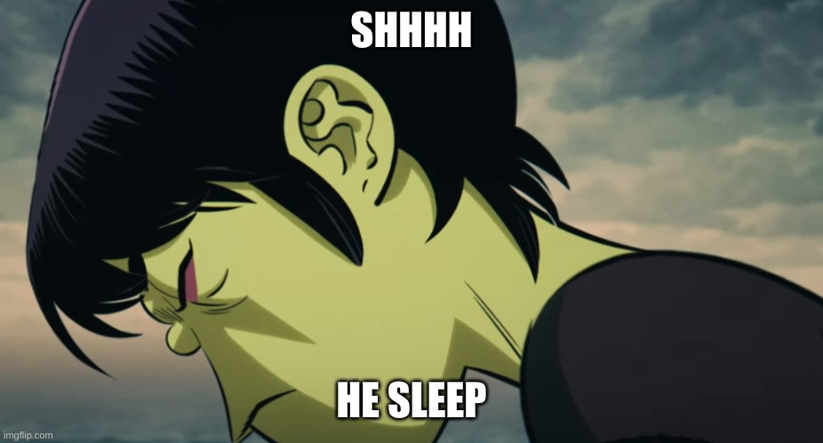 SHHHH; HE SLEEP | image tagged in gorillaz | made w/ Imgflip meme maker