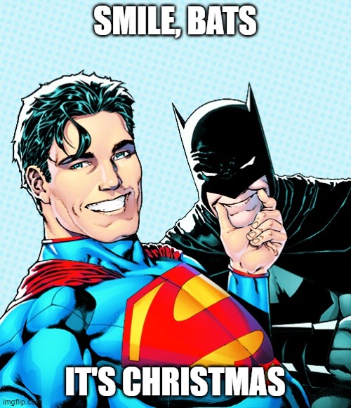 SMILE, BATS IT'S CHRISTMAS | made w/ Imgflip meme maker