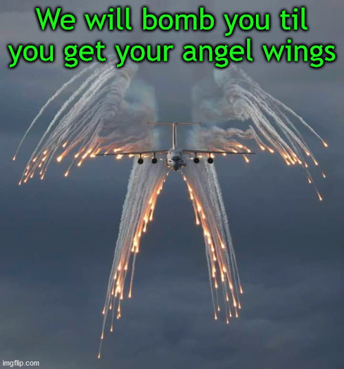 We will bomb you til you get your angel wings | image tagged in bomb | made w/ Imgflip meme maker