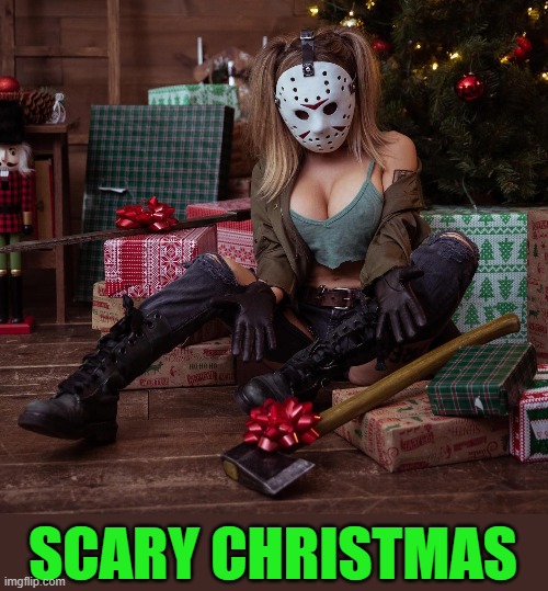 Merry Christmas | SCARY CHRISTMAS | image tagged in memes,liz katz,busty,boobs,big boobs,christmas | made w/ Imgflip meme maker