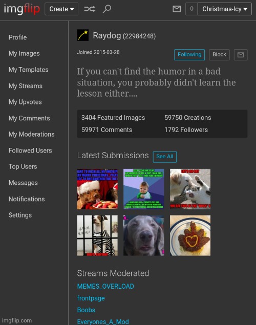 Yup. Raydog follows me. No idea why | made w/ Imgflip meme maker