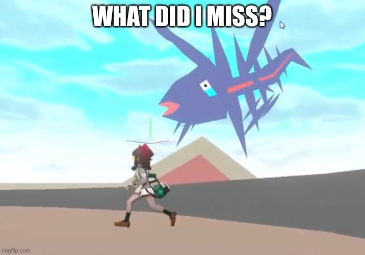 WHAT DID I MISS? | made w/ Imgflip meme maker