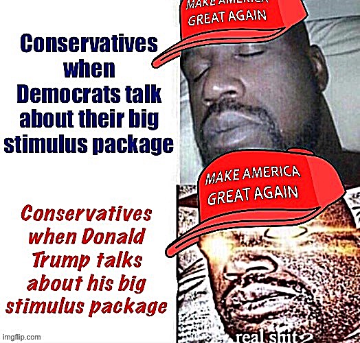 Big packages, etc. | image tagged in conservative logic,sleeping shaq,i sleep,maga,covid-19,conservative hypocrisy | made w/ Imgflip meme maker