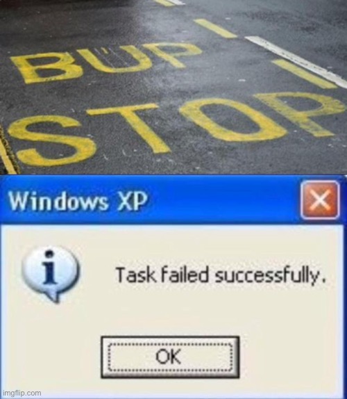image tagged in task failed successfully,bus stop | made w/ Imgflip meme maker
