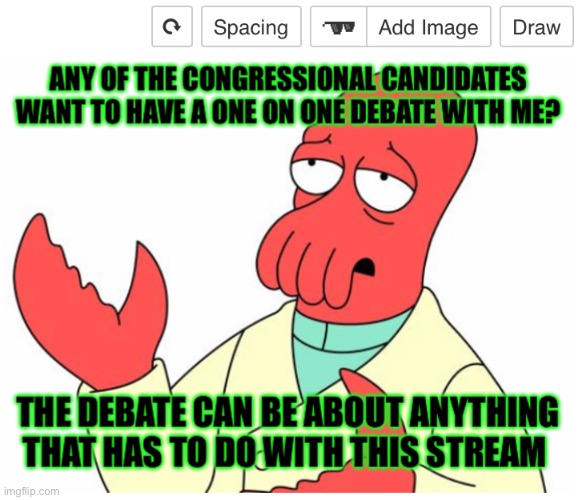 Second Debate? | image tagged in debate,time,vote,greeniemeanie | made w/ Imgflip meme maker