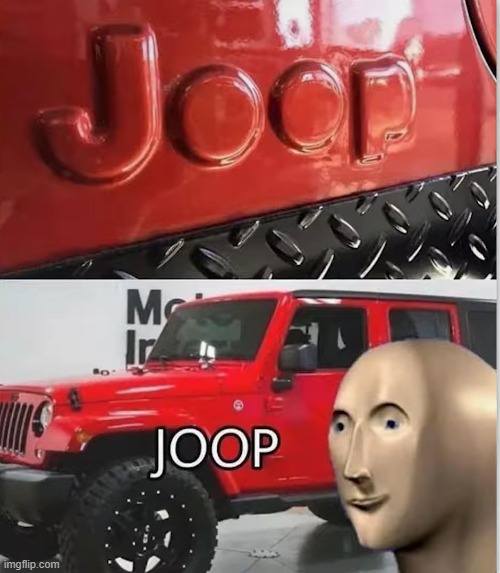 joop | image tagged in meme man,jeep | made w/ Imgflip meme maker