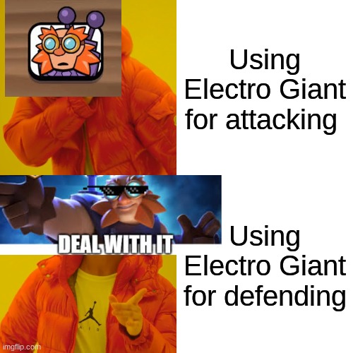 Electro Giant's life | Using Electro Giant for attacking; Using Electro Giant for defending | image tagged in memes,drake hotline bling | made w/ Imgflip meme maker