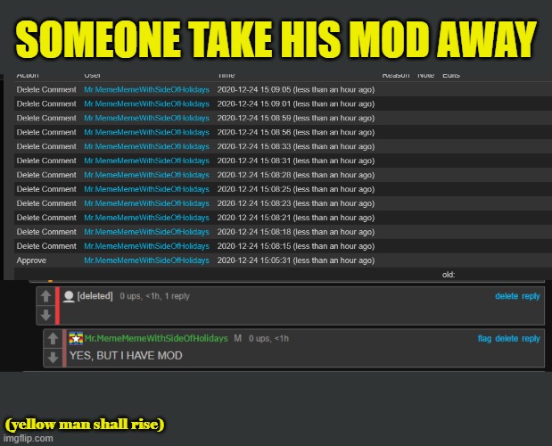 SOMEONE TAKE HIS MOD AWAY; (yellow man shall rise) | made w/ Imgflip meme maker