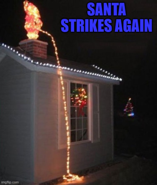 Must drink a lot of milk... | SANTA STRIKES AGAIN | image tagged in peeing,santa,christmas,funny christmas lights,funny | made w/ Imgflip meme maker