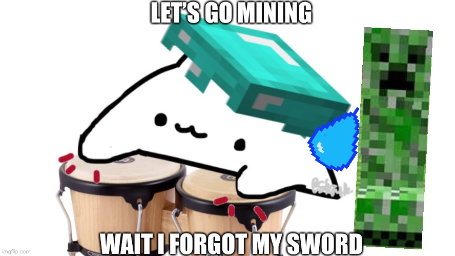 LET’S GO MINING; WAIT I FORGOT MY SWORD | made w/ Imgflip meme maker