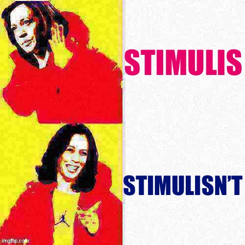 The stimulus that isn’t | STIMULIS; STIMULISN’T | image tagged in kamala harris hotline bling deep-fried 1,covid-19,congress,coronavirus,senate,hotline bling | made w/ Imgflip meme maker