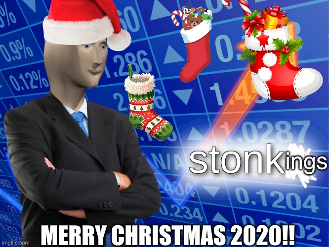 Merry Christmas | ings; MERRY CHRISTMAS 2020!! | image tagged in stonks,christmas,2020 | made w/ Imgflip meme maker