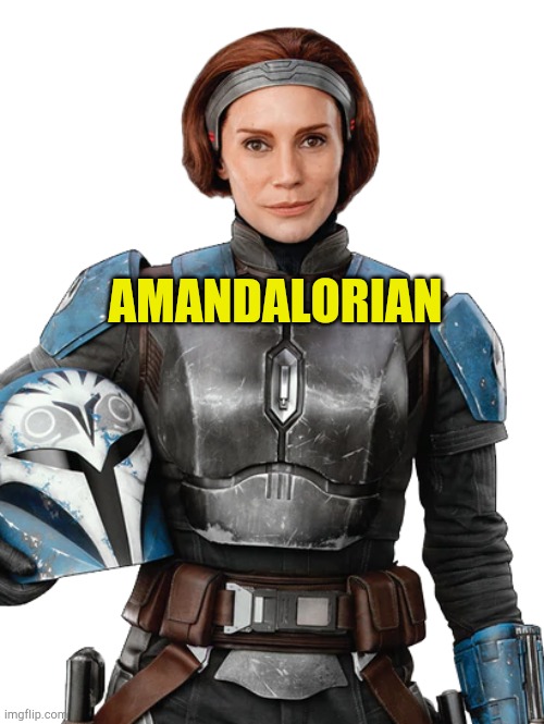 Amandalorian | AMANDALORIAN | image tagged in the mammoryglandalorian,sjw,leftists,parodies,equality | made w/ Imgflip meme maker