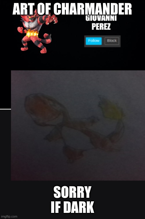 ART OF CHARMANDER; SORRY IF DARK | made w/ Imgflip meme maker