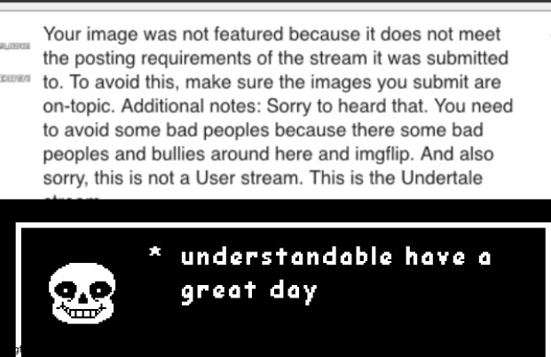 Understood :) I'll post it in another stream | image tagged in sheepy,undertale,stop reading the tags,or,you will get rick rolled | made w/ Imgflip meme maker