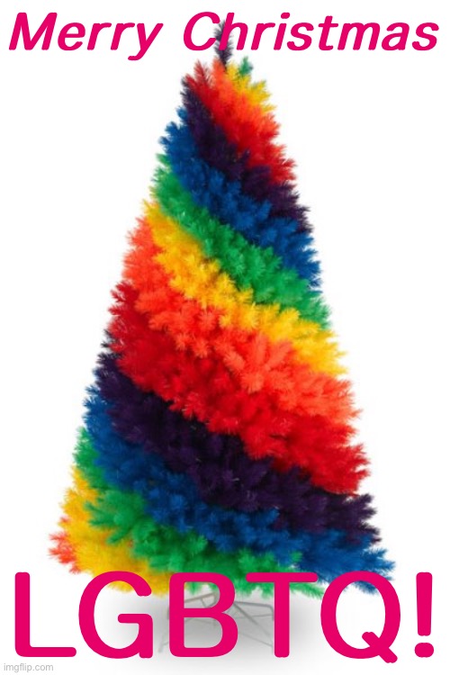 Please accept my tree offering | Merry Christmas; LGBTQ! | image tagged in rainbow christmas tree,christmas,merry christmas,gay pride,lgbtq,christmas tree | made w/ Imgflip meme maker