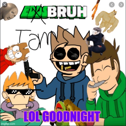I might be on a little | LOL GOODNIGHT | made w/ Imgflip meme maker
