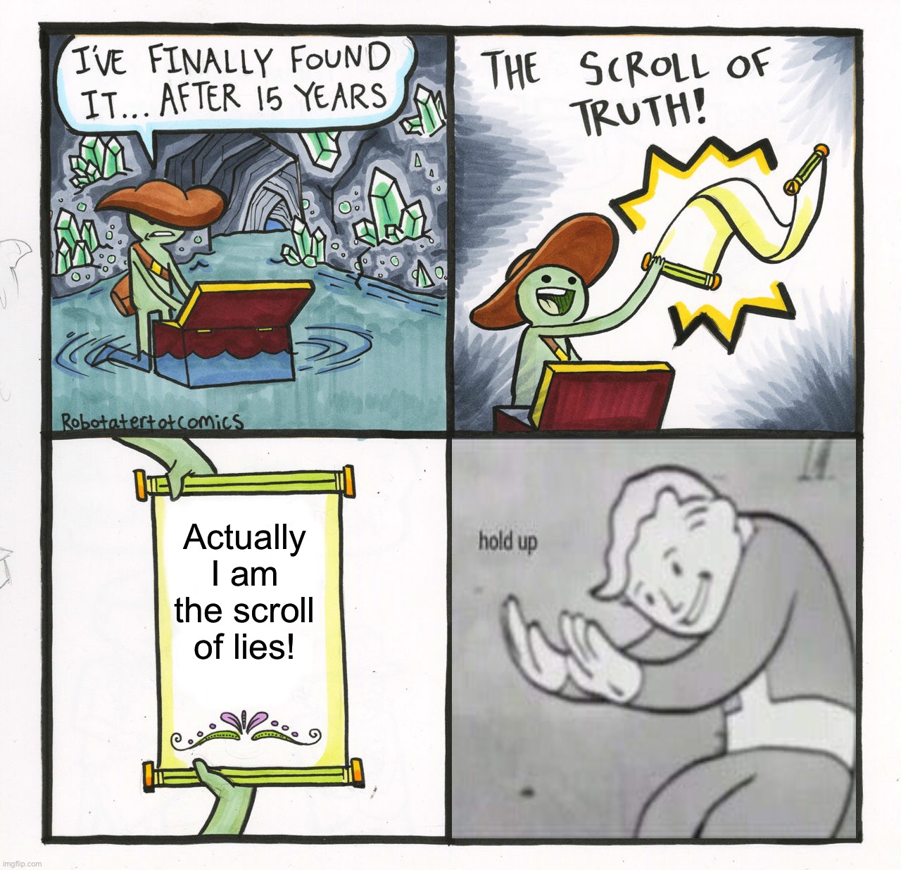 The Scroll Of Lies | Actually
I am the scroll of lies! | image tagged in memes,the scroll of truth,fallout hold up,irony,dank memes,funny memes | made w/ Imgflip meme maker