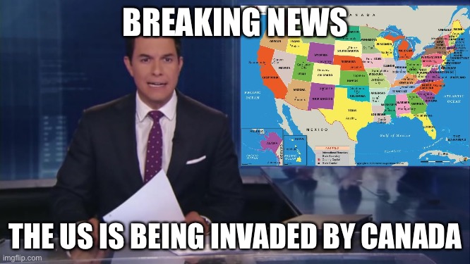 ABC fake news reports | BREAKING NEWS; THE US IS BEING INVADED BY CANADA | image tagged in abc fake news reports | made w/ Imgflip meme maker