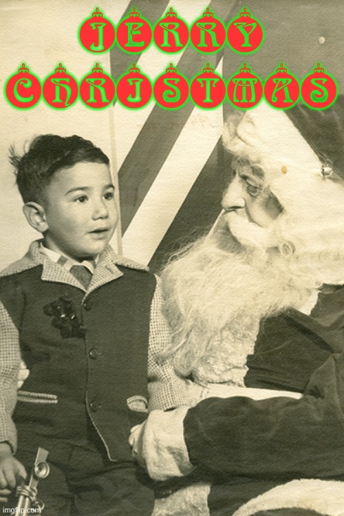 Jerry Christmas | JERRY CHRISTMAS | image tagged in jerry christmas,santa,santa claus,jerry garcia,grateful dead,merry christmas | made w/ Imgflip meme maker