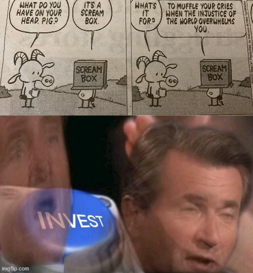 gimme it now | image tagged in invest | made w/ Imgflip meme maker