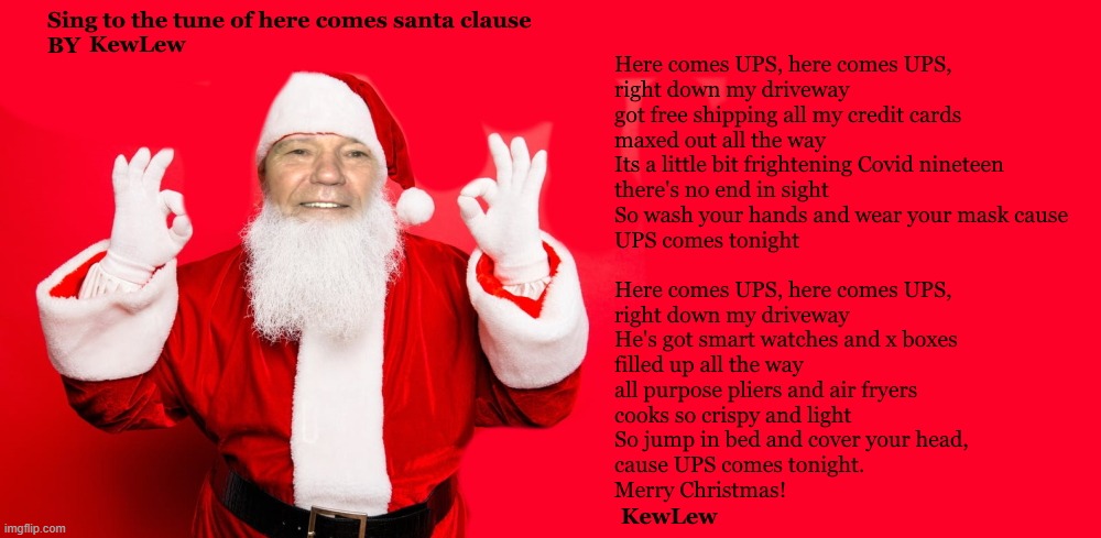 sing to the tune of here comes santa claus by kewlew | image tagged in kewlew,here comes santa claus | made w/ Imgflip meme maker