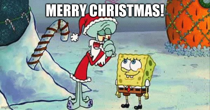 Spongebob and squidward christmas | MERRY CHRISTMAS! | image tagged in spongebob and squidward christmas | made w/ Imgflip meme maker