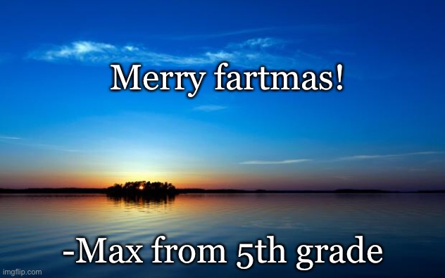 credit to max from 5th grade | Merry fartmas! -Max from 5th grade | made w/ Imgflip meme maker