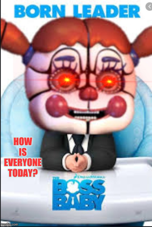 o0o0o0o0o | HOW IS EVERYONE TODAY? | made w/ Imgflip meme maker