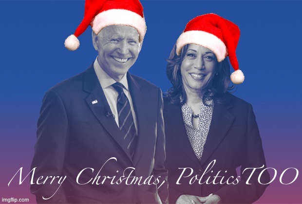Say hello to our new overlords. We could do worse, eh? | Merry Christmas, PoliticsTOO | image tagged in biden harris santa hats,merry christmas,christmas,politics lol,political humor,election 2020 | made w/ Imgflip meme maker
