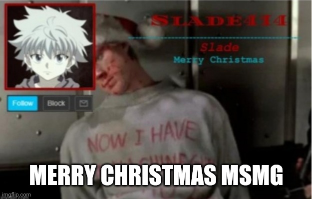 Slade414 Christmas template | MERRY CHRISTMAS MSMG | image tagged in slade414 christmas template | made w/ Imgflip meme maker