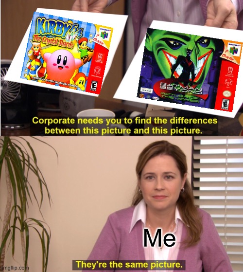 I mean, they both came out the same year. | Me | image tagged in memes,they're the same picture,kirby,batman beyond,terry mcginnis | made w/ Imgflip meme maker