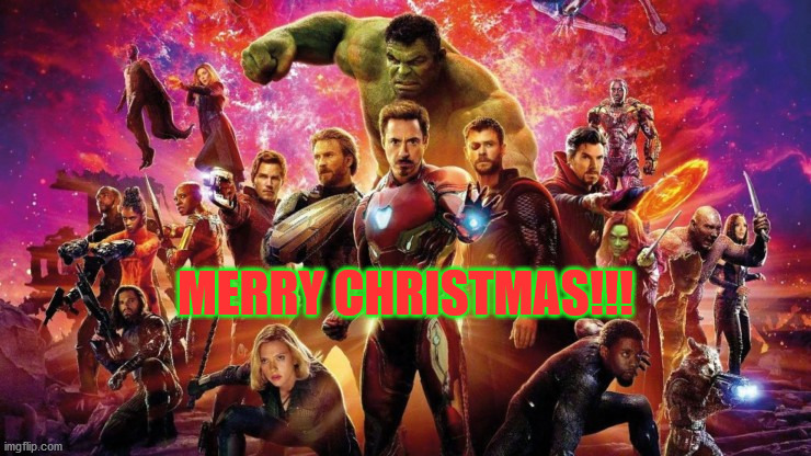 Merry Christmas to all of you!!! :):):) | MERRY CHRISTMAS!!! | image tagged in merry christmas,avengers | made w/ Imgflip meme maker