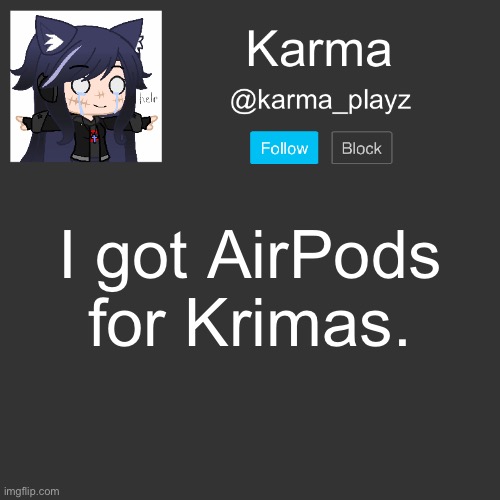 not bragging | I got AirPods for Krimas. | image tagged in karma s announcement template | made w/ Imgflip meme maker