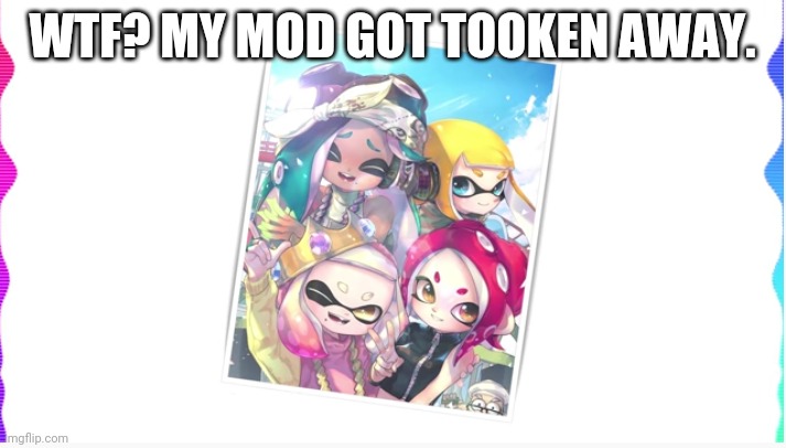 Into the Light | WTF? MY MOD GOT TOOKEN AWAY. | image tagged in into the light | made w/ Imgflip meme maker