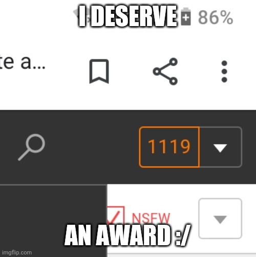 I DESERVE; AN AWARD :/ | image tagged in notifications | made w/ Imgflip meme maker