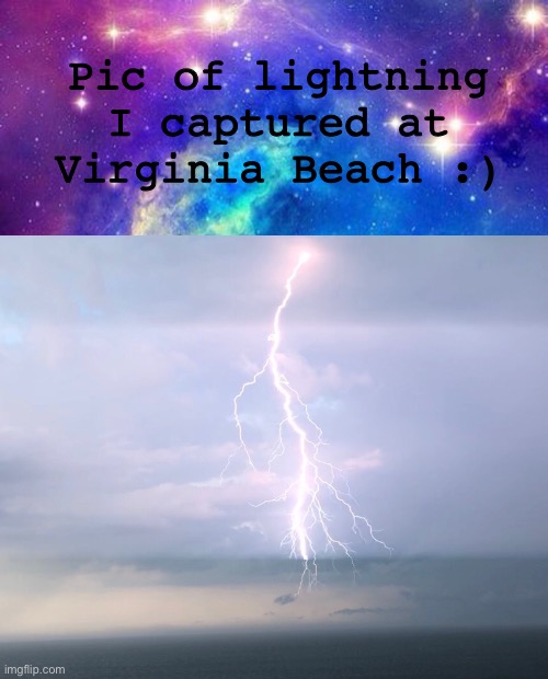 Pic of lightning I captured at Virginia Beach :) | image tagged in blank page to fill | made w/ Imgflip meme maker