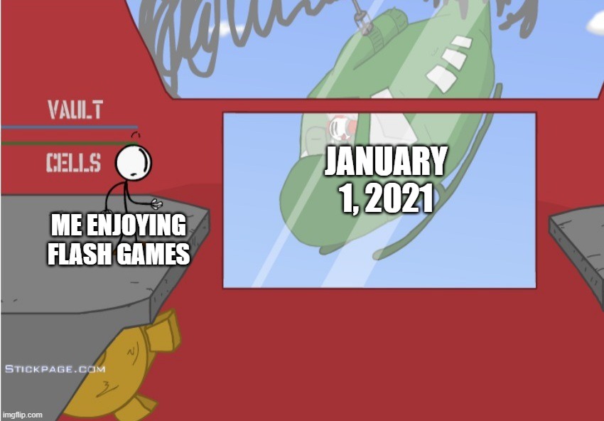 Charles is here! | JANUARY 1, 2021; ME ENJOYING FLASH GAMES | image tagged in charles is here | made w/ Imgflip meme maker