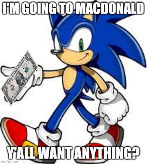 Sonic macdonald | image tagged in sonic macdonald | made w/ Imgflip meme maker