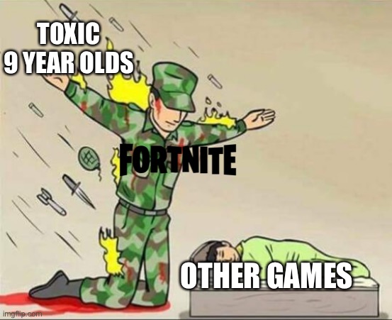 Soldier protecting sleeping child | TOXIC 9 YEAR OLDS; OTHER GAMES | image tagged in soldier protecting sleeping child | made w/ Imgflip meme maker